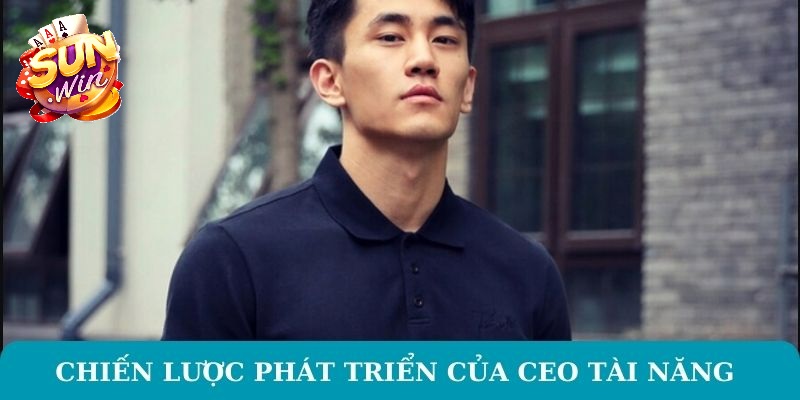 CEO Sunwin Trần Minh Hiếu người nâng tầm sân chơi uy tín 3361 Chiến lược cụ thể của CEO Minh Hiếu