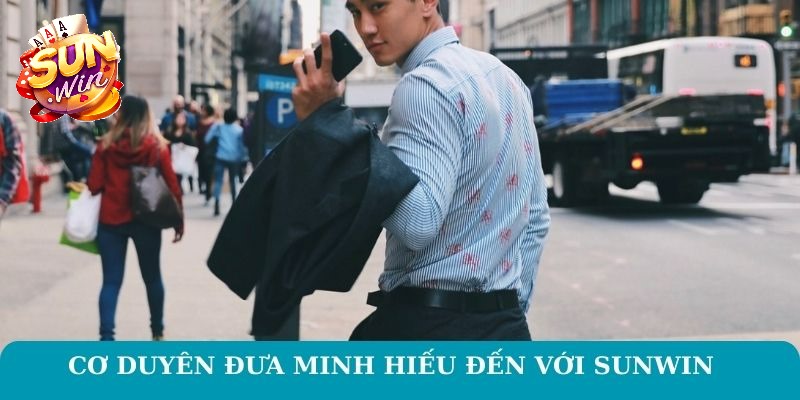 CEO Sunwin Trần Minh Hiếu người nâng tầm sân chơi uy tín 3361 Cơ duyên đưa Minh Hiếu đến với Sunwin