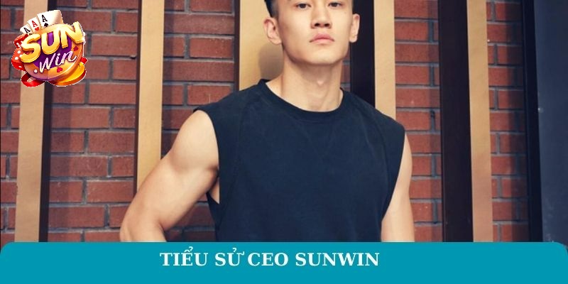 Tìm hiểu tiểu sử CEO Sunwin