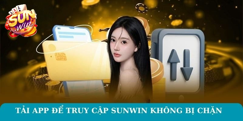 Truy cập Sunwin không chặn - Hướng dẫn các cách đơn giản 3405 Truy cập Sunwin không chặn qua app